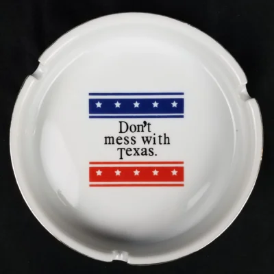 Ashtray 'Don't Mess with Texas' Porcelain 3 Notches