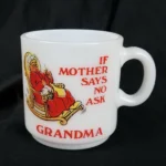 Vintage 'If Mother Says No Ask GRANDMA' Child's Milk Glass Mug/Cup